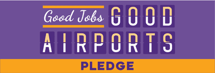 Policy: Good Jobs, Good Airports Pledge